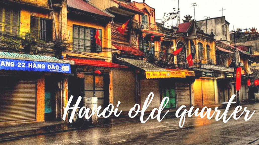 HANOI’S OLD QUARTER